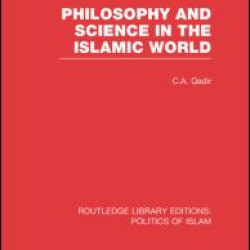 Philosophy and Science in the Islamic World (RLE Politics of Islam)
