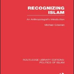 Recognizing Islam (RLE Politics of Islam)