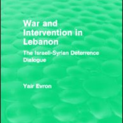 War and Intervention in Lebanon (Routledge Revivals) War and Intervention in Lebanon (Routledge Revivals)