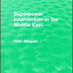 Superpower Intervention in the Middle East (Routledge Revivals)