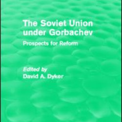 The Soviet Union under Gorbachev (Routledge Revivals)