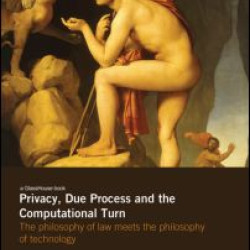 Privacy, Due Process and the Computational Turn Privacy, Due Process and the Computational Turn