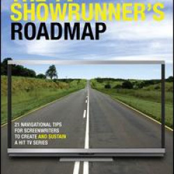 The TV Showrunner's Roadmap The TV Showrunner's Roadmap