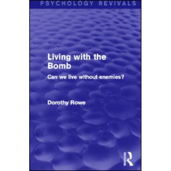 Living with the Bomb (Psychology Revivals) Living with the Bomb (Psychology Revivals)