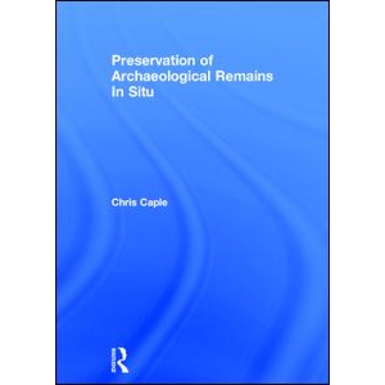 Preservation of Archaeological Remains In Situ