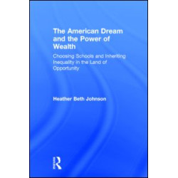 The American Dream and the Power of Wealth The American Dream and the Power of Wealth