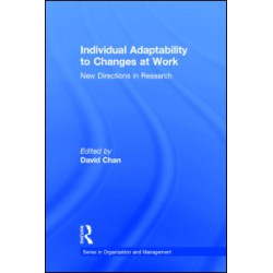 Individual Adaptability to Changes at Work Individual Adaptability to Changes at Work