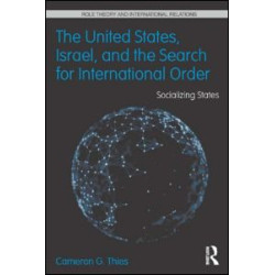 The United States, Israel and the Search for International Order The United States, Israel and the Search for International Order