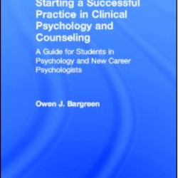 Starting a Successful Practice in Clinical Psychology and Counseling Starting a Successful Practice in Clinical Psychology and Counseling