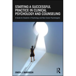 Starting a Successful Practice in Clinical Psychology and Counseling Starting a Successful Practice in Clinical Psychology and Counseling