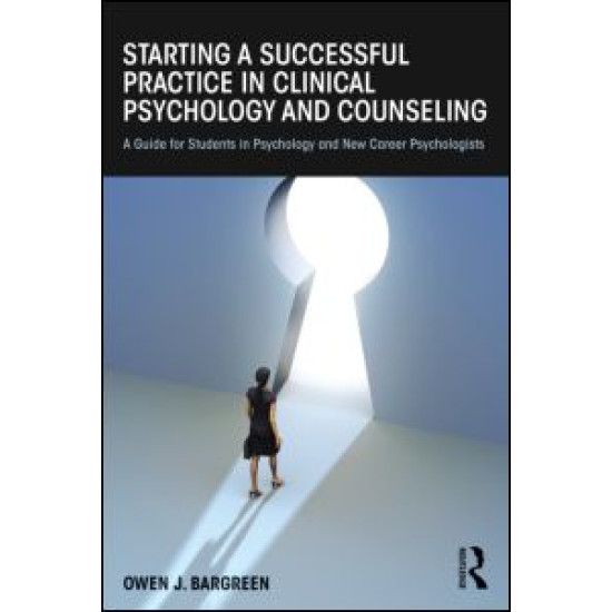 Starting a Successful Practice in Clinical Psychology and Counseling Starting a Successful Practice in Clinical Psychology and Counseling