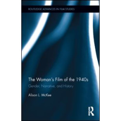 The Woman's Film of the 1940s The Woman's Film of the 1940s