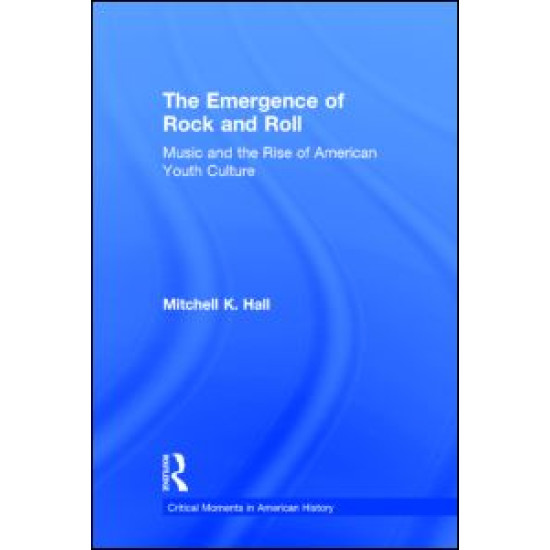 The Emergence of Rock and Roll The Emergence of Rock and Roll