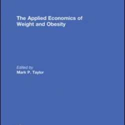 The Applied Economics of Weight and Obesity