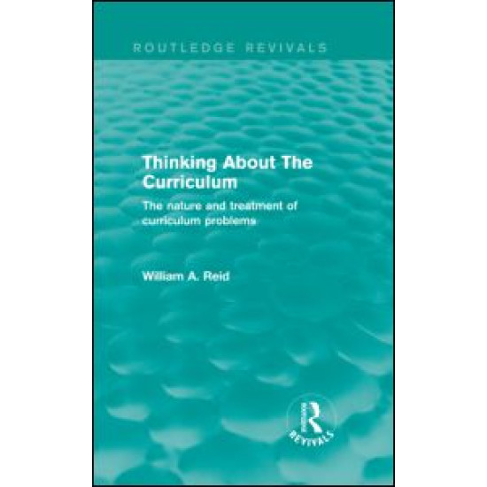 Thinking About The Curriculum (Routledge Revivals) Thinking About The Curriculum (Routledge Revivals)