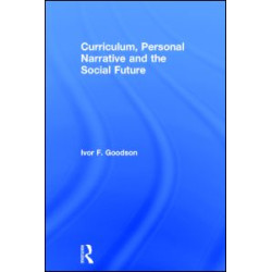 Curriculum, Personal Narrative and the Social Future Curriculum, Personal Narrative and the Social Future