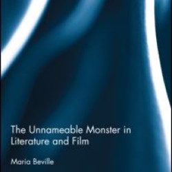 The Unnameable Monster in Literature and Film The Unnameable Monster in Literature and Film