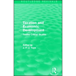 Taxation and Economic Development (Routledge Revivals) Taxation and Economic Development (Routledge Revivals)