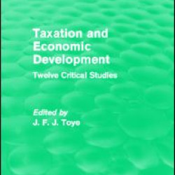 Taxation and Economic Development (Routledge Revivals) Taxation and Economic Development (Routledge Revivals)