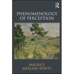 Phenomenology of Perception Phenomenology of Perception