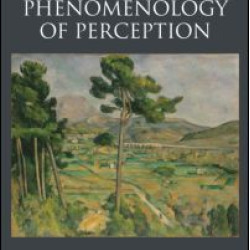 Phenomenology of Perception Phenomenology of Perception