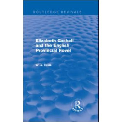 Elizabeth Gaskell and the English Provincial Novel Elizabeth Gaskell and the English Provincial Novel