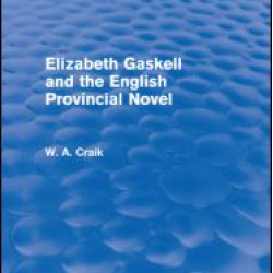 Elizabeth Gaskell and the English Provincial Novel Elizabeth Gaskell and the English Provincial Novel