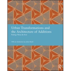 Urban Transformations and the Architecture of Additions Urban Transformations and the Architecture of Additions