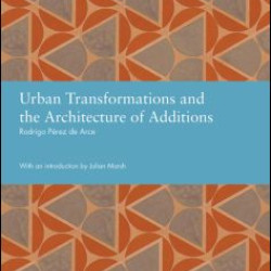 Urban Transformations and the Architecture of Additions Urban Transformations and the Architecture of Additions