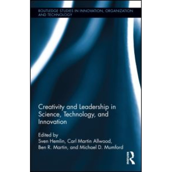 Creativity and Leadership in Science, Technology, and Innovation Creativity and Leadership in Science, Technology, and Innovation
