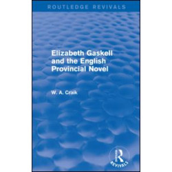 Elizabeth Gaskell and the English Provincial Novel Elizabeth Gaskell and the English Provincial Novel