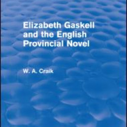 Elizabeth Gaskell and the English Provincial Novel Elizabeth Gaskell and the English Provincial Novel