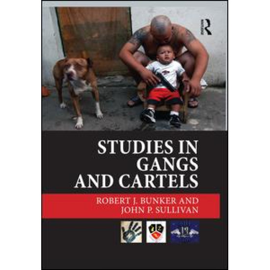 Studies in Gangs and Cartels Studies in Gangs and Cartels