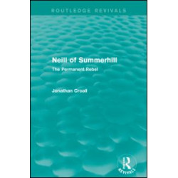Neill of Summerhill (Routledge Revivals)