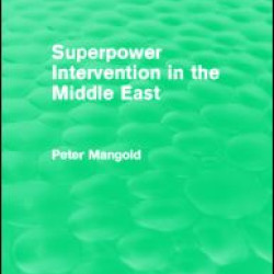 Superpower Intervention in the Middle East (Routledge Revivals)