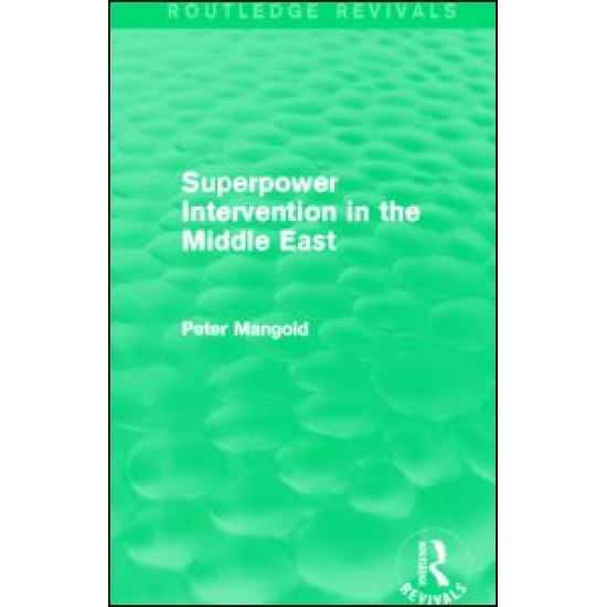 Superpower Intervention in the Middle East (Routledge Revivals)