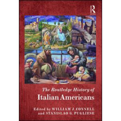 The Routledge History of Italian Americans The Routledge History of Italian Americans