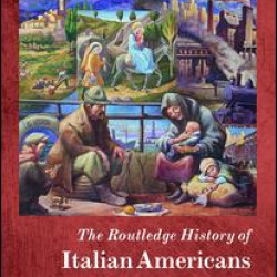 The Routledge History of Italian Americans The Routledge History of Italian Americans
