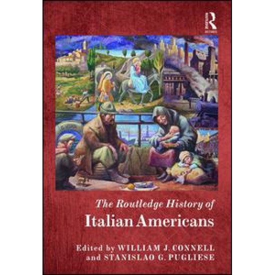 The Routledge History of Italian Americans The Routledge History of Italian Americans