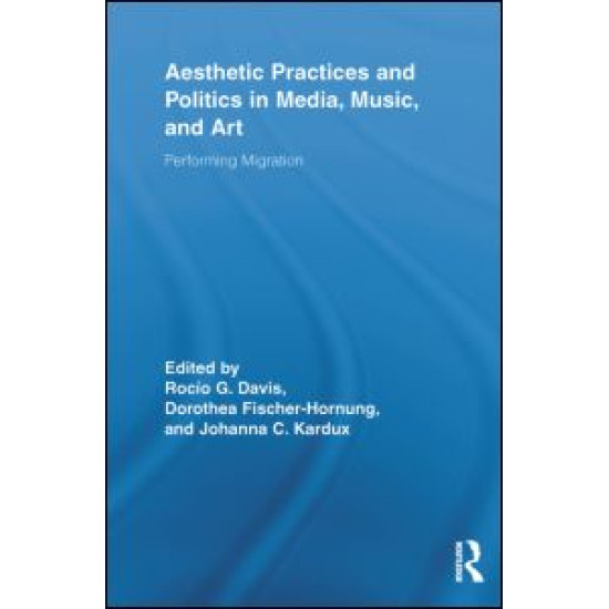 Aesthetic Practices and Politics in Media, Music, and Art