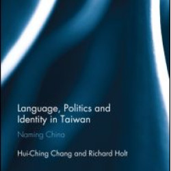Language, Politics and Identity in Taiwan Language, Politics and Identity in Taiwan