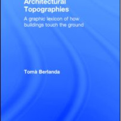 Architectural Topographies Architectural Topographies