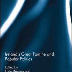 Ireland's Great Famine and Popular Politics