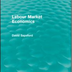 Labour Market Economics (Routledge Revivals)