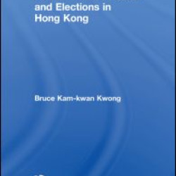 Patron-Client Politics and Elections in Hong Kong Patron-Client Politics and Elections in Hong Kong