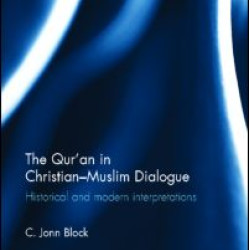 The Qur'an in Christian-Muslim Dialogue