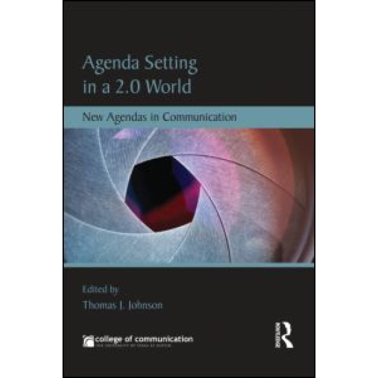 Agenda Setting in a 2.0 World Agenda Setting in a 2.0 World