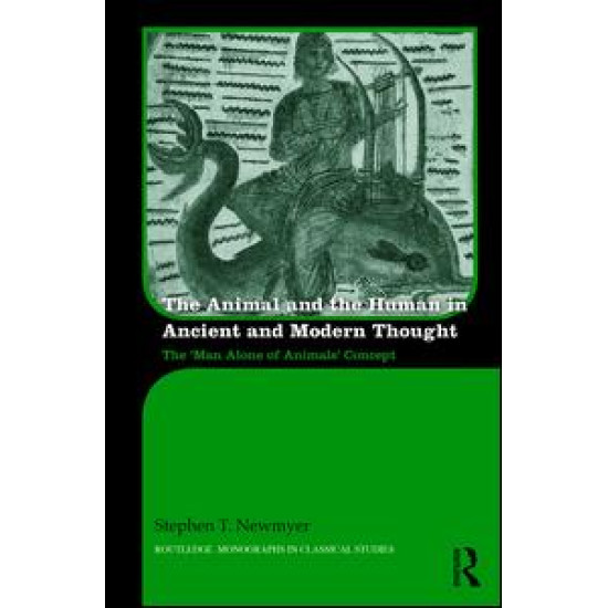 The Animal and the Human in Ancient and Modern Thought The Animal and the Human in Ancient and Modern Thought