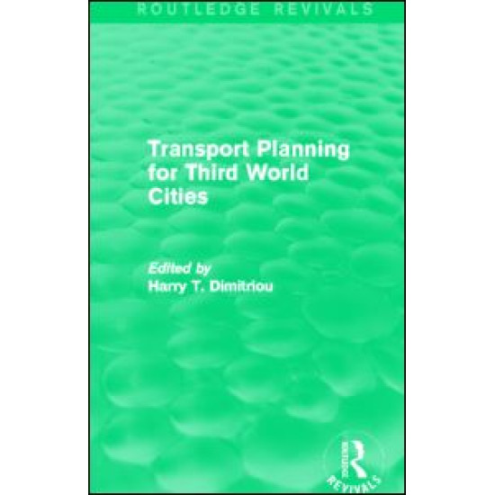 Transport Planning for Third World Cities (Routledge Revivals) Transport Planning for Third World Cities (Routledge Revivals)