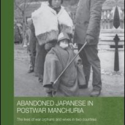 Abandoned Japanese in Postwar Manchuria Abandoned Japanese in Postwar Manchuria